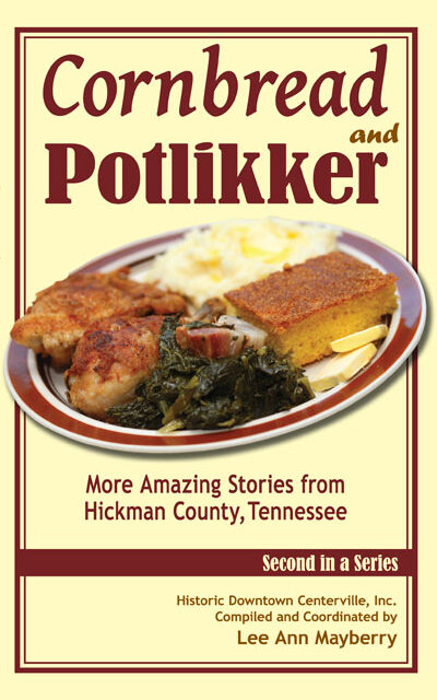 Cornbread and Potlikker: More Amazing Stories from Hickman County, Tennessee